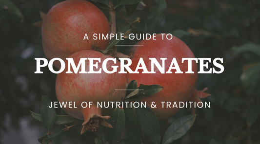 Pomegranates: Jewel of Nutrition and Tradition